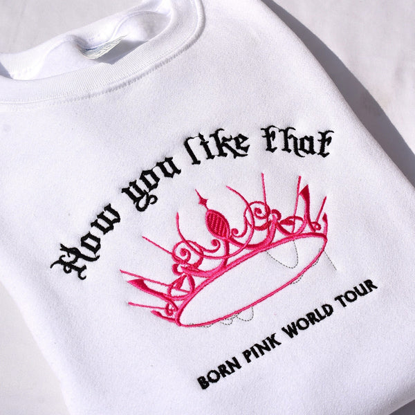 HOW YOU LIKE THAT BLACKPINK WHITE embroidered Sweatshirt